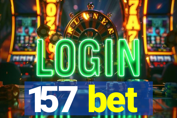 157 bet